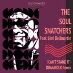 I Can't Stand It Remix - Jimi Bellmartin - The Soul Snatchers