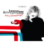 Am I Dreaming - Laura Vane & The Vipertones