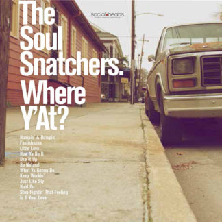 Where Y'at ? - The Soul Snatchers