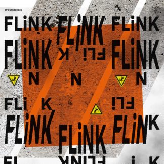 FLiNK - It's Dangerous