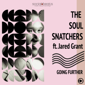 Going Further ft Jared Grant - The Soul Snatchers