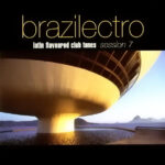 Various - Brazilectro: Latin Flavoured Club Tunes Session 7 by Used