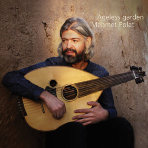 Mehmet Polat - Ageless Garden by Used